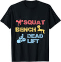 Squat Bench Deadlift Funny Powerlifting Weight Loss Apparel Gift Ready