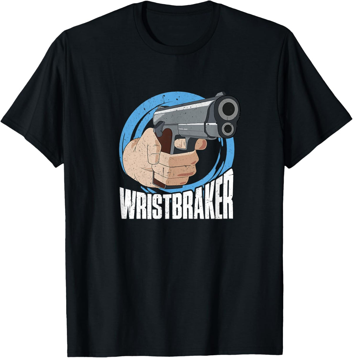 Wristbreaker This Is What We Call A Really Big Handgun Apparel Gift Ready
