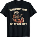 Strawberry Jams But My Gun Don U2019t Apparel Everyday Wear