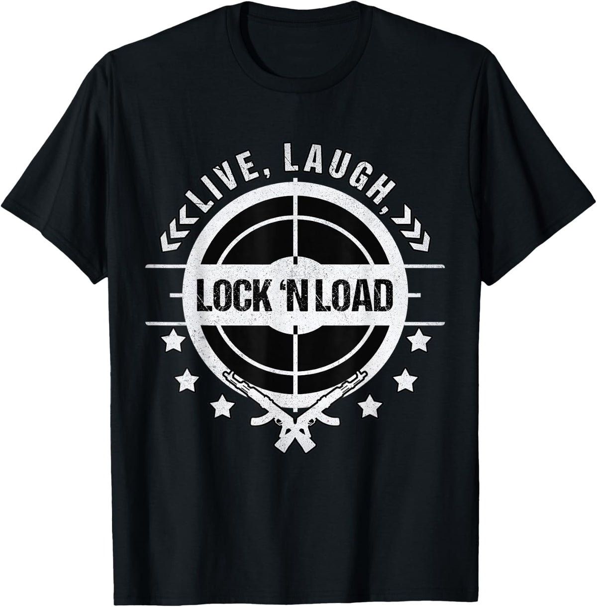 Live Laugh Lock And Load Funny Gun Lover Apparel Everyday Wear 3