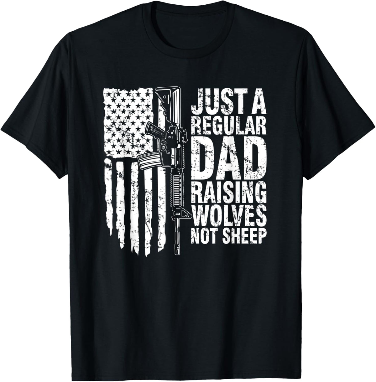 Just A Regular Dad Raising Wolves Not Sheep Gun Rights Usa Apparel Clean Design