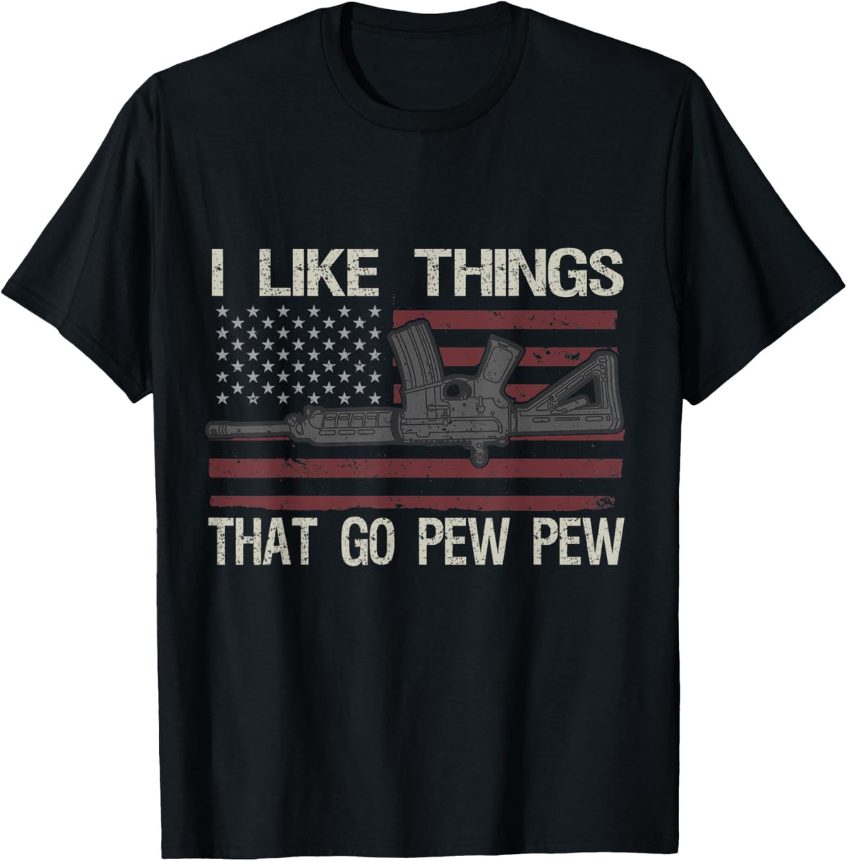 I Like Things That Go Pew Gun Enthusiast Patriotic Apparel Everyday Wear