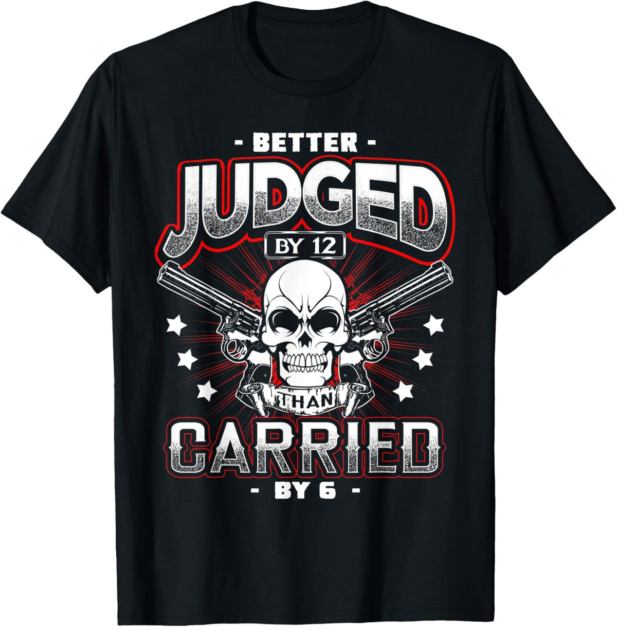Better Judged By 12 Than Carried 6 Apparel Clean Design