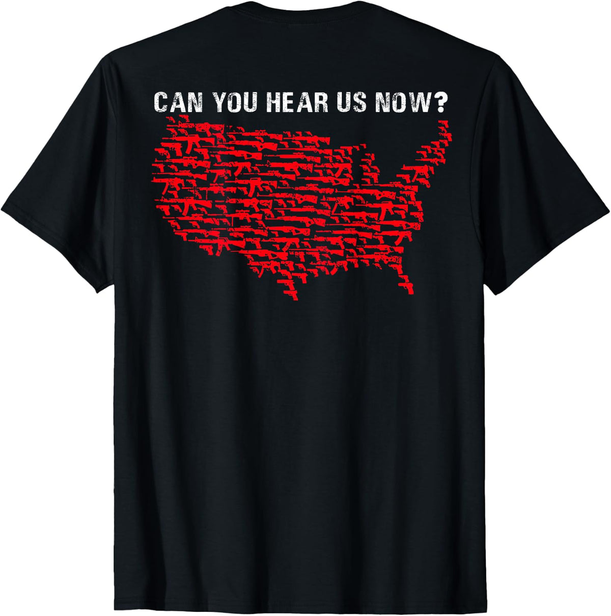 Can You Hear Us Now Usa Map Gun On Back Apparel Everyday Wear