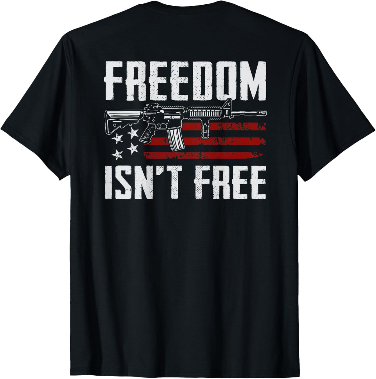 Freedom Isn T Free Veteran Military Usa Ar15 Gun On Back Apparel Everyday Wear