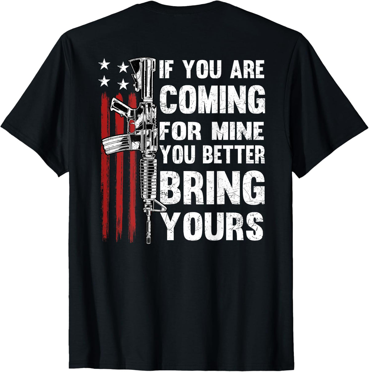 If You Re Coming For Mine Better Bring Yours Ar 15 Gun Apparel Clean Design 3
