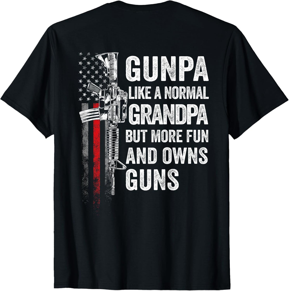 Gunpa Like A Normal Grandpa But More Fun Owns Guns On Back Apparel Minimal Style