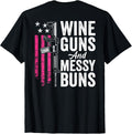 Wine Guns And Messy Buns Usa Ladies Ar15 Gun Owner Back Apparel Clean Design