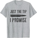 Just The Tip I Promise 2nd Amendment Funny Gun Apparel Gift Ready