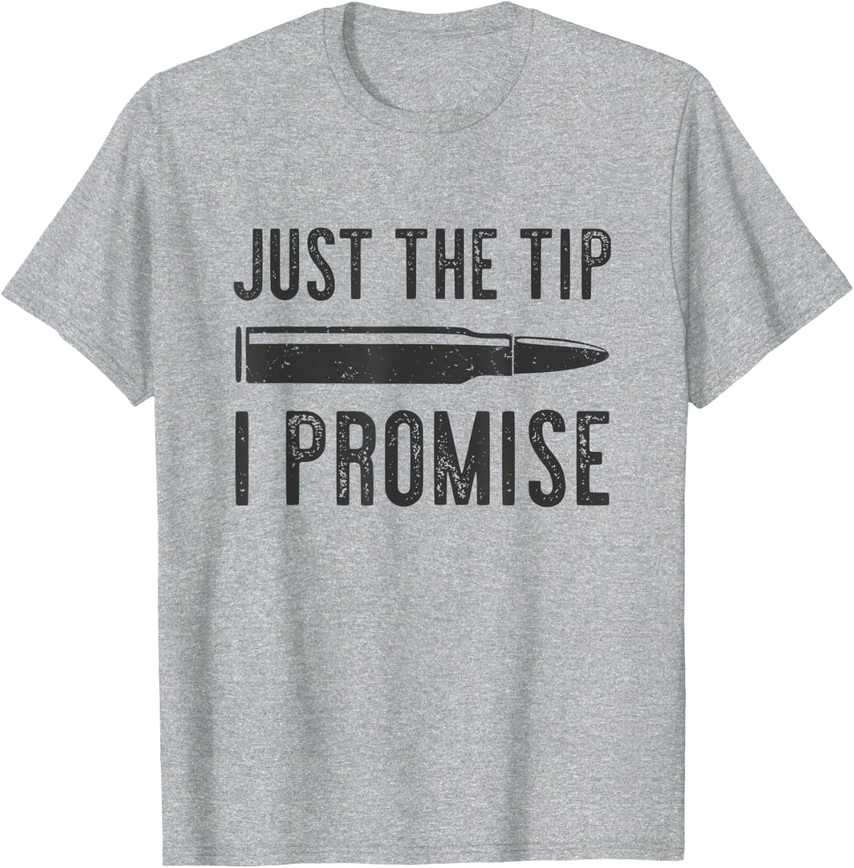 Just The Tip I Promise 2nd Amendment Funny Gun Apparel Gift Ready