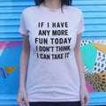 Any More Fun T Shirt Minimal Style