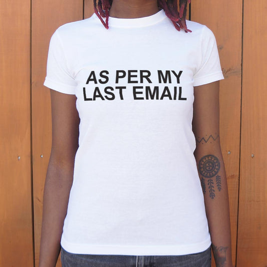 As Per My Last Email T Shirt Everyday Wear