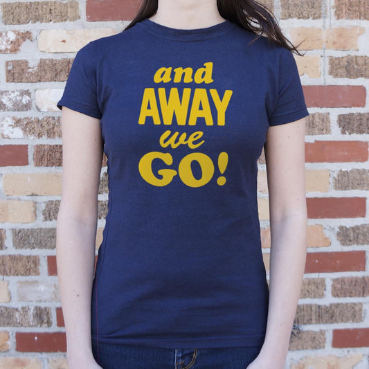 And Away We Go T Shirt Clean Design