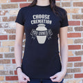 Choose Cremation T Shirt Clean Design