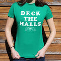 Deck The Halls T Shirt Gift Ready