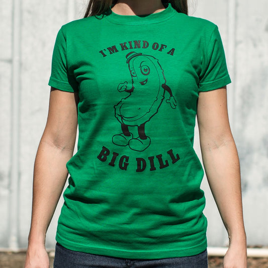 Kind Of A Big Dill T Shirt US Trend