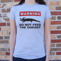 Do Not Feed Variant T Shirt Everyday Wear