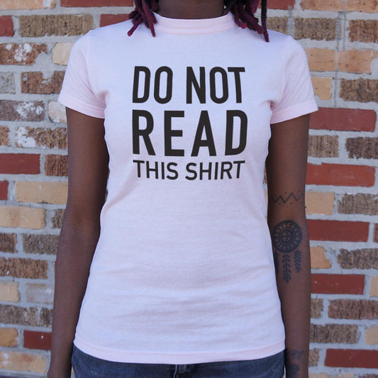 Do Not Read This Shirt T Shirt Everyday Wear