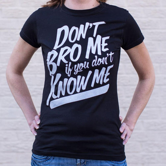 Don T Know Me Bro T Shirt Clean Design