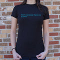Don T Everybody Thank Me T Shirt Premium Print