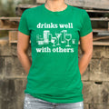 Drinks Well With Others T Shirt Premium Print
