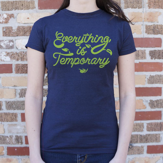 Everything Is Temporary 6dollarshirts T Shirt Everyday Wear