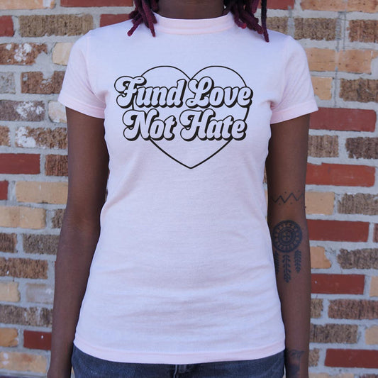 Fund Love Not Hate 6dollarshirts T Shirt Minimal Style