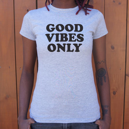 Good Vibes Only 6dollarshirts T Shirt Everyday Wear