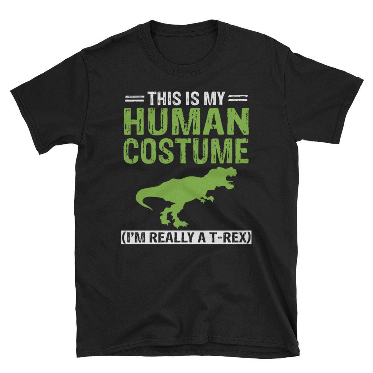 T-Rex Dinosaur Shirt - This Is My Human Costume I'm Really A T Rex Dinosaur Halloween Birthday Gift T-Shirt