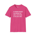 Funny Birthday Gift T-Shirt: Sarcastic Humor Tee