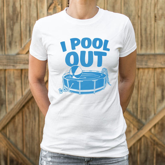 I Pool Out T Shirt Everyday Wear