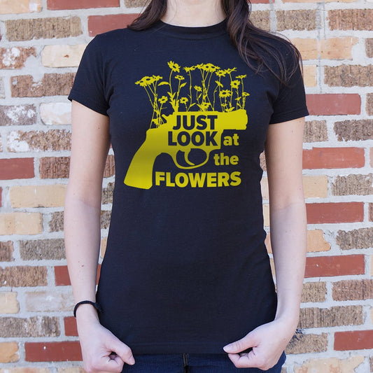 Just Look At The Flowers 6dollarshirts T Shirt US Trend