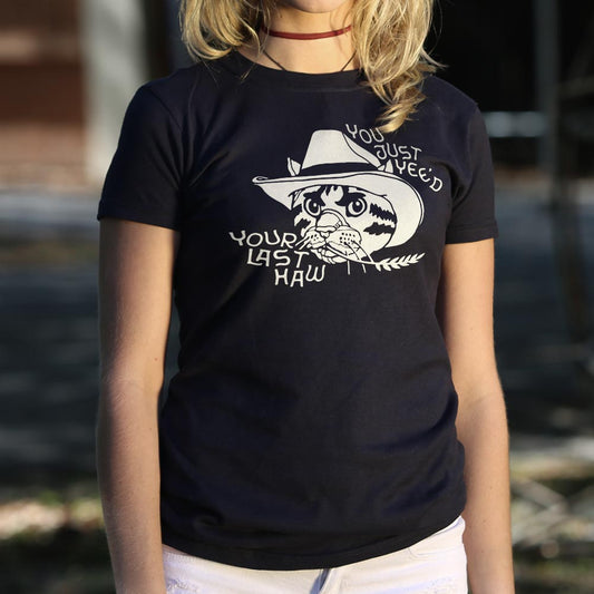 Last Yeehaw T Shirt Gift Ready
