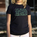Let Me Drop Everything 6dollarshirts T Shirt Minimal Style
