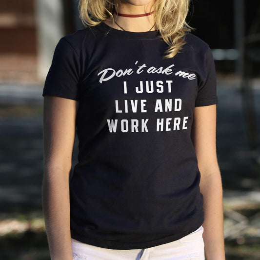 I Just Live And Work Here 6dollarshirts T Shirt Minimal Style