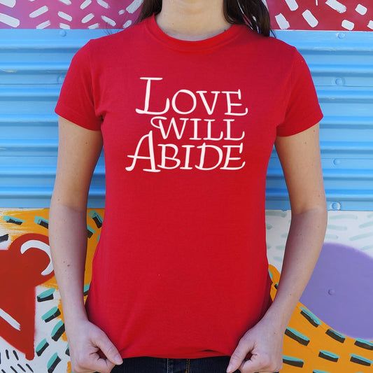 Love Will Abide 6dollarshirts T Shirt Gift Ready
