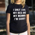 My Bed And Momma 6dollarshirts T Shirt Everyday Wear