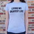 My Okayest Life 6dollarshirts T Shirt Gift Ready