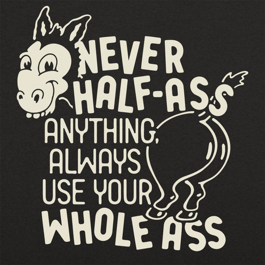 Never Half Ass 6dollarshirts T Shirt Minimal Style