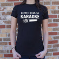 Good At Karaoke 6dollarshirts T Shirt Everyday Wear