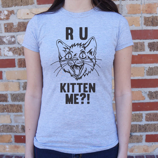 R U Kitten Me T Shirt Premium Print