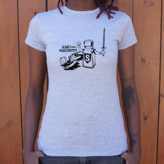 Salt With A Deadly Weapon T Shirt Everyday Wear