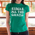 Single All The Way 6dollarshirts T Shirt US Trend