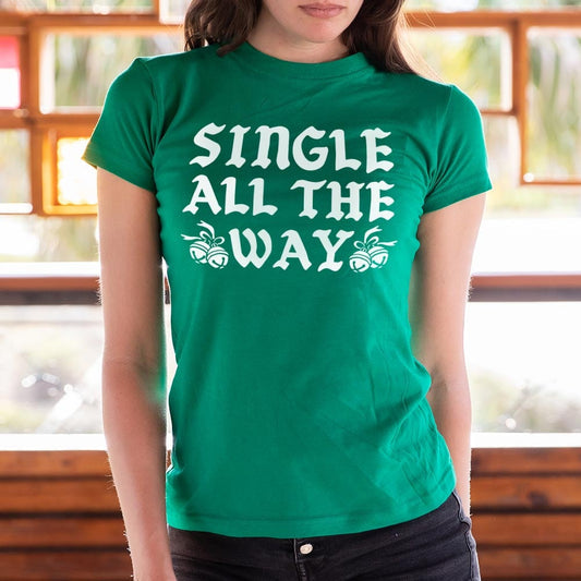 Single All The Way 6dollarshirts T Shirt US Trend
