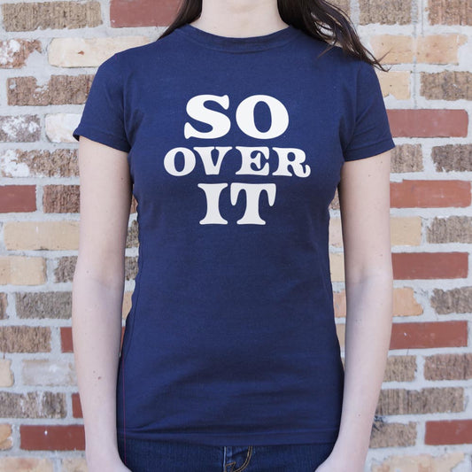 So Over It 6dollarshirts T Shirt Gift Ready