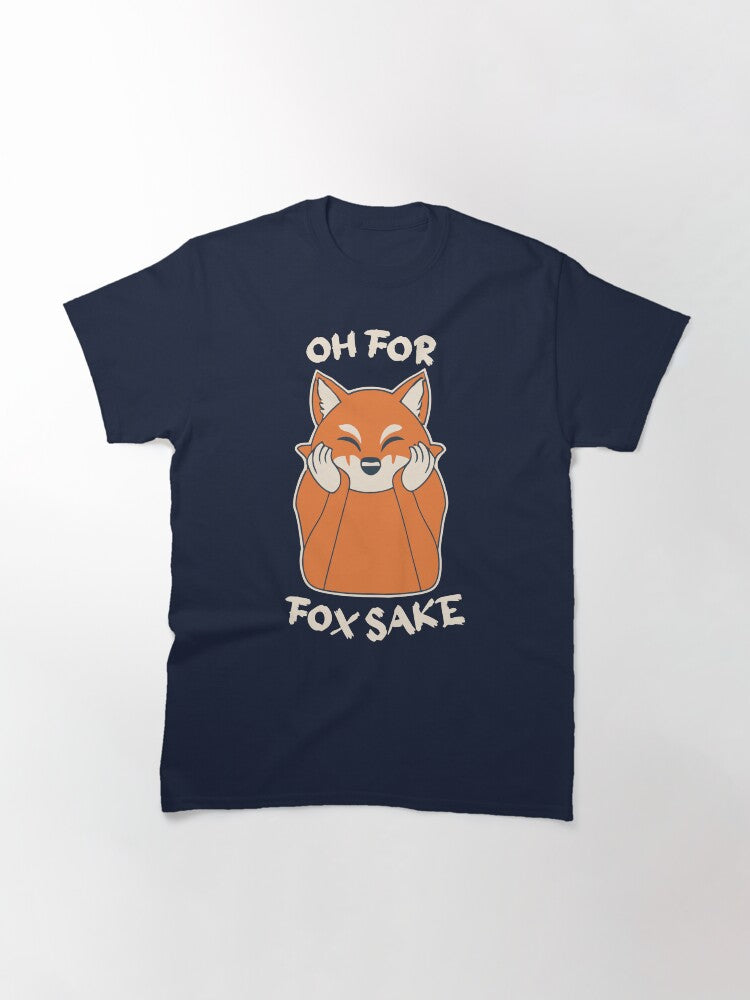 T Shirt Oh For Fox Sake Classic