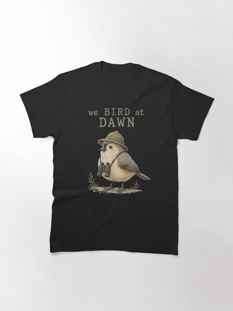 We Bird At Dawn Cute Birdwatching Adventurer Illustration Classic T Shirt Clean Design