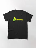 T Shirt Everything Is Possible Classic