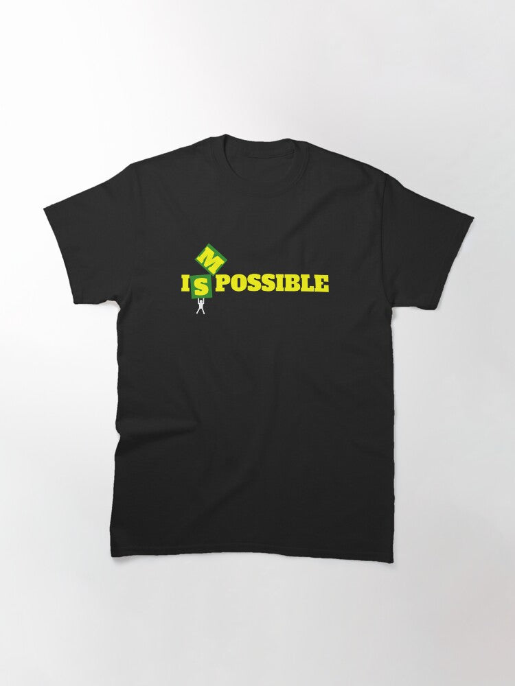 T Shirt Everything Is Possible Classic