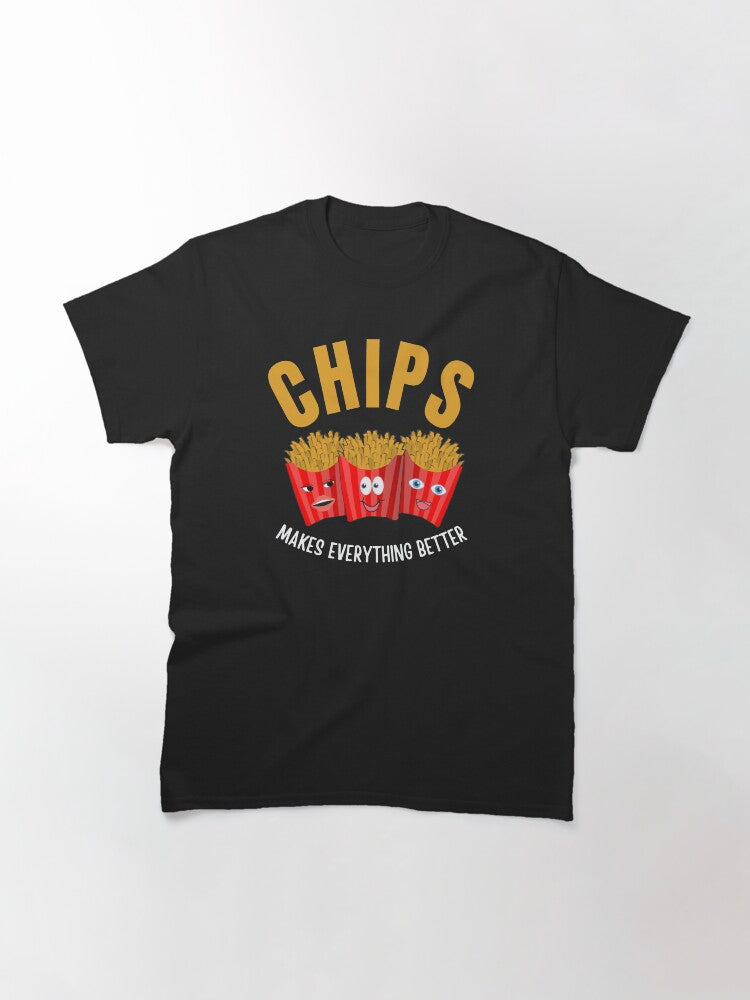 Chips Makes Everything Better Classic T-Shirt